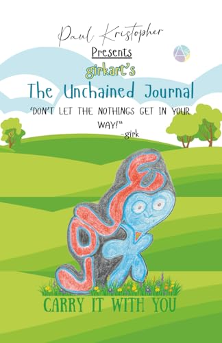 girkart's The Unchained Journal: Written truth over oneself