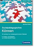 Sozialpädagogisches Können: Ein Lehrbuch zur multiperspektivischen Fallarbeit