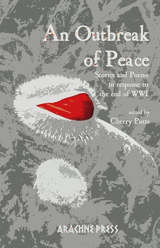 An Outbreak of Peace: Stories and poems in response to the end of WWI