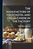 The Manufacture of Neufchâtel and Cream Cheese in the Factory