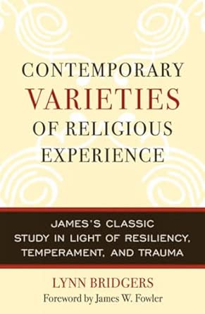 Contemporary Varieties of Religious Experience: James's Classic Study in Light of Resiliency, Temperament and Trauma book cover