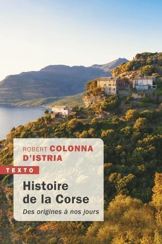Histoire de la Corse: des origines à nos jours - Robert Colonna d'Istria (2019)