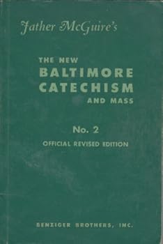 Paperback FATHER McGUIRE'S THE NEW BALTIMORE CATECHISM AND MASS No. 2 Official Revised Edition - Illustrated Book