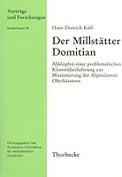 Der Millstatter Domitian: Abklopfen Einer Problematischen Klosteruberlieferung Zur Missionierung Der Alpenslawen Oberkarntens 3799567569 Book Cover