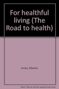 Hardcover For healthful living (The Road to health) Book