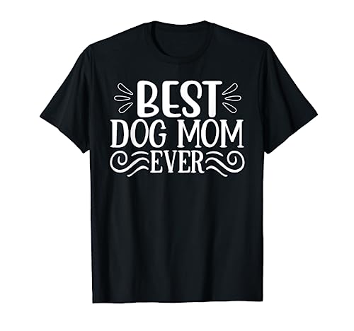Best Dog Mom Ever Rescue Pet Adoption - Refugio para perros Camiseta