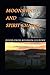 Moonshine And Spirit Chasers: Poems From Bourbon country