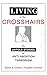 Living in the Crosshairs: The Untold Stories of Anti-Abortion Terrorism