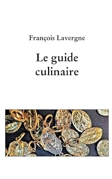Le guide culinaire (French Edition)