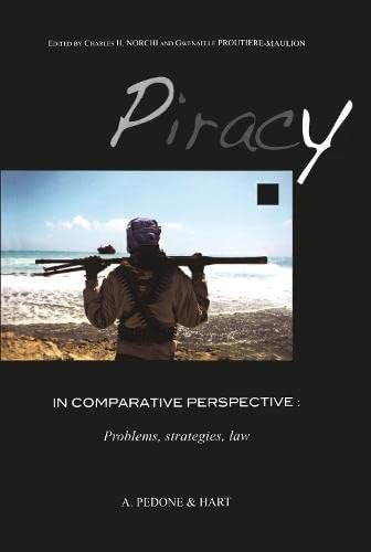 Piracy in Comparative Perspective: Problems, Strategies, Law