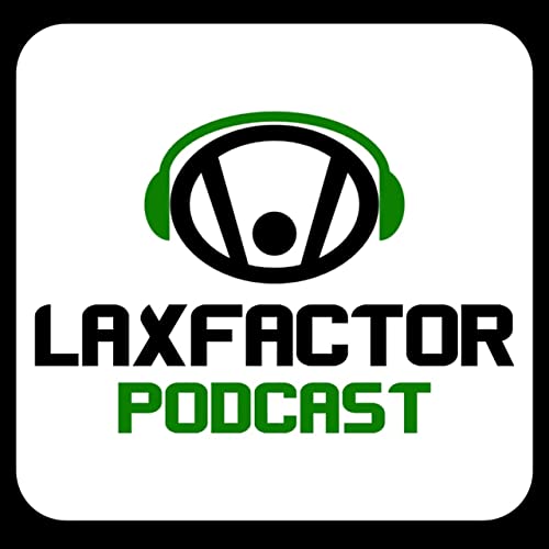 Lax Factor Lacrosse Podcast Podcast Por Aarc Media Group LLC arte de portada