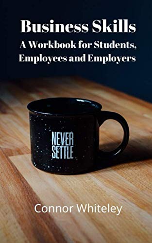 Business Skills: A Workbook for Students, Employees and Employers (Business for Students and Workers)