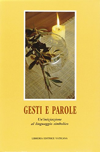  Gesti e parole. Un\'iniziazione al linguaggio simbolico