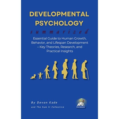 DEVELOPMENTAL PSYCHOLOGY Summarized Audiobook By Devon Kade cover art