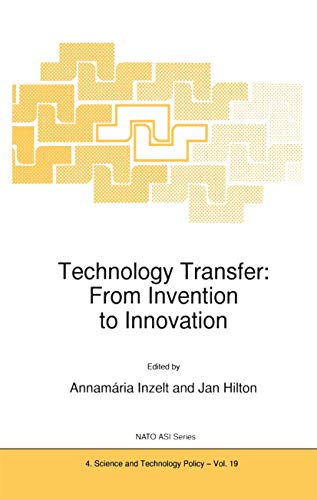 Technology Transfer: From Invention to Innovation (NATO Science Partnership Subseries: 4, 19)