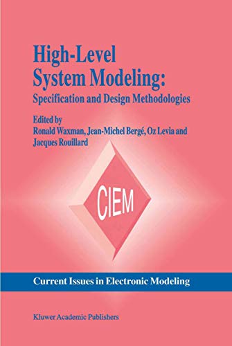 High-Level System Modeling: Specification and Design Methodologies: 4 (Current Issues in Electronic Modeling) view 2