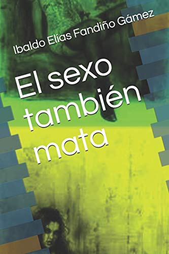 El sexo también mata (Spanish Edition)