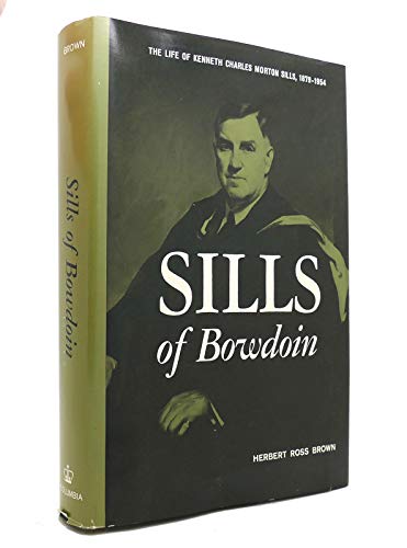 Sills of Bowdoin;: The life of Kenneth Charles ... B0007DO60U Book Cover