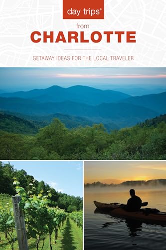 Day Trips® from Charlotte: Getaway Ideas for the Local Traveler (Day Trips Series)