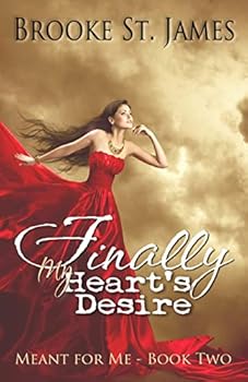 Finally My Heart's Desire - Book #2 of the Meant for Me