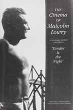 The Cinema of Malcolm Lowry: A Scholarly Edition of Malcolm Lowry’s Tender Is the Night
