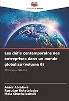 Les défis contemporains des entreprises dans un monde globalisé (volume 6): Monographie collective (French Edition) 6203899852 Book Cover