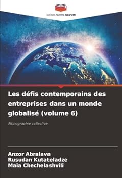 Les défis contemporains des entreprises dans un monde globalisé (volume 6): Monographie collective (French Edition)