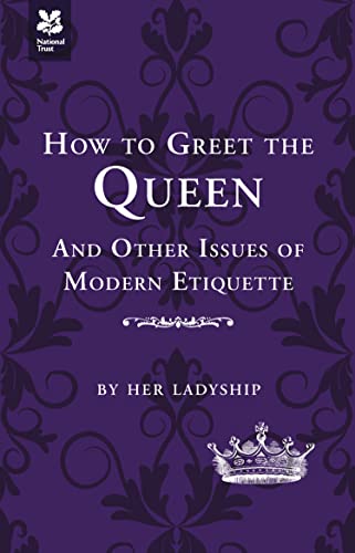 How to Greet the Queen: and Other Questions of