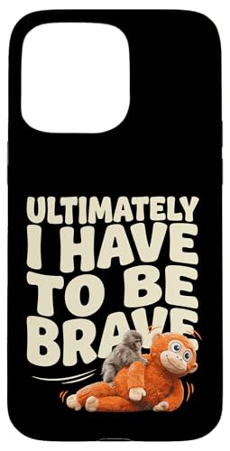 Ultimally I Have to Be Brave �ʔ����Ԃ���񃂃��L�[�p���` �X�}�z�P�[�X iPhone 15 Pro Max �p