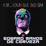 Edward Manos de Cerveza [Explicit]