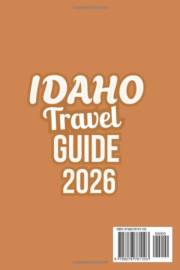 IDAHO TRAVEL GUIDE 2026: National Parks, Scenic Drives, Hot Springs, Lakes, Maps, Itineraries & Bucket List Experience - Image 2