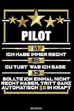 Pilot §1 Ich Habe Immer Recht: Liniertes Notizbuch Luftfahrt Geschenk für Pilot Notizheft Flugzeug Pilot Hubschrauber Fliegen Tagebuch Helikopter Memo ... Notizen I Größe 6 x 9 I Liniert I 120 Seiten