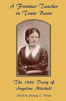A Frontier Teacher in Tonto Basin: The 1880 Diary of Angeline Mitchell