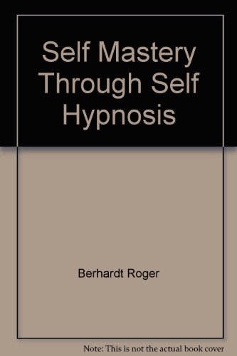 Self-Mastery Through Self-Hypnosis 0451096967 Book Cover
