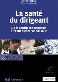 La santé du dirigeant: De la souffrance patronale à l