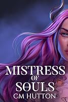Mistress of Souls: Special Edition B0DBVLB45M Book Cover