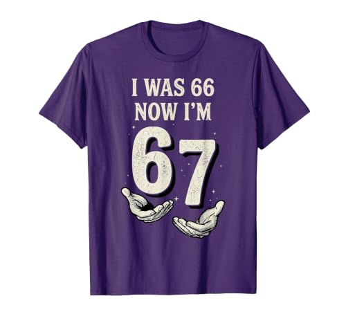 I was 66 Now Im 67 Year Old Funny 67th Birthday Six Seven T-Shirt, Men, Purple, Small