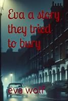 Eva a story they tried to bury B0F673NRJY Book Cover
