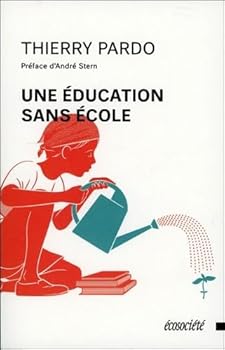 Paperback Une éducation sans école (French Edition) [French] Book