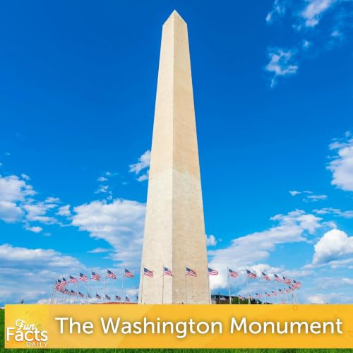 Fun Facts About the Washington Monument