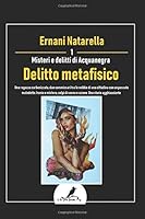 Delitto metafisico: Prima indagine della serie: Misteri e delitti di Acquanegra (Italian Edition) 1658128915 Book Cover