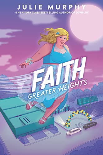 Faith: Greater Heights: A Body Positive Young Adult Superhero Story of Friendship, Powers, and Self-Discovery