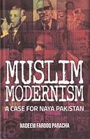 MUSLIM MODERNISM : A CASE FOR NAYA PAKISTAN 9694026075 Book Cover