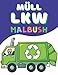 Müll LKW Malbuch: Ein Müllwagen-Buch für Kinder, die Transportmaschinen lieben, mit super lustigen Ausmal-Seiten für KINDER, die LKWs, Müllwagen und Kipplaster lieben!