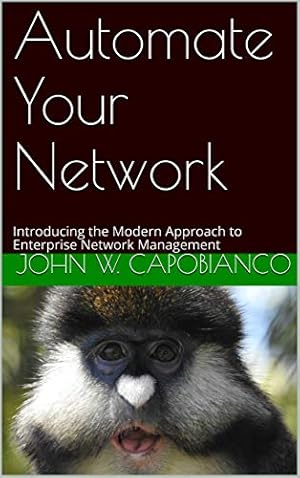 Automate Your Network: Introducing the Modern Approach to Enterprise Network Management