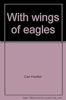 With wings of eagles: Sermons for the Easter season, series A 089536624X Book Cover