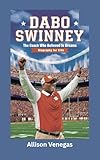 DABO SWINNEY: The Coach Who Believed in Dreams- Biography for kids