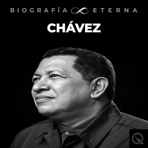 Hugo Rafael Ch&aacute;vez Fr&iacute;as - Biograf&iacute;a Ete cover art