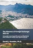 The Almanac of Foreign Exchange: 2022-32: Your guide to earning profits (and avoiding losses) from trading the twenty most liquid currencies