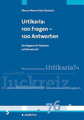 Urtikaria (Nesselsucht): 100 Fragen - 100 Antworten: Ein Patientenratgeber